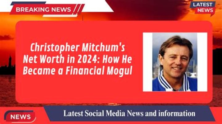 Unveiling Christopher Mitchum's Net Worth: Surprising Revelations